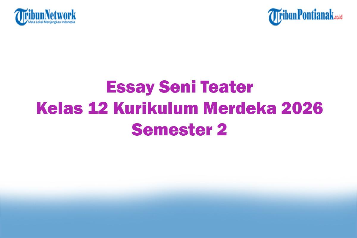 Soal-Jawaban-47-Essay-Seni-Teater-Kelas-12-Kurikulum-Merdeka-2026-Semester-2.jpg