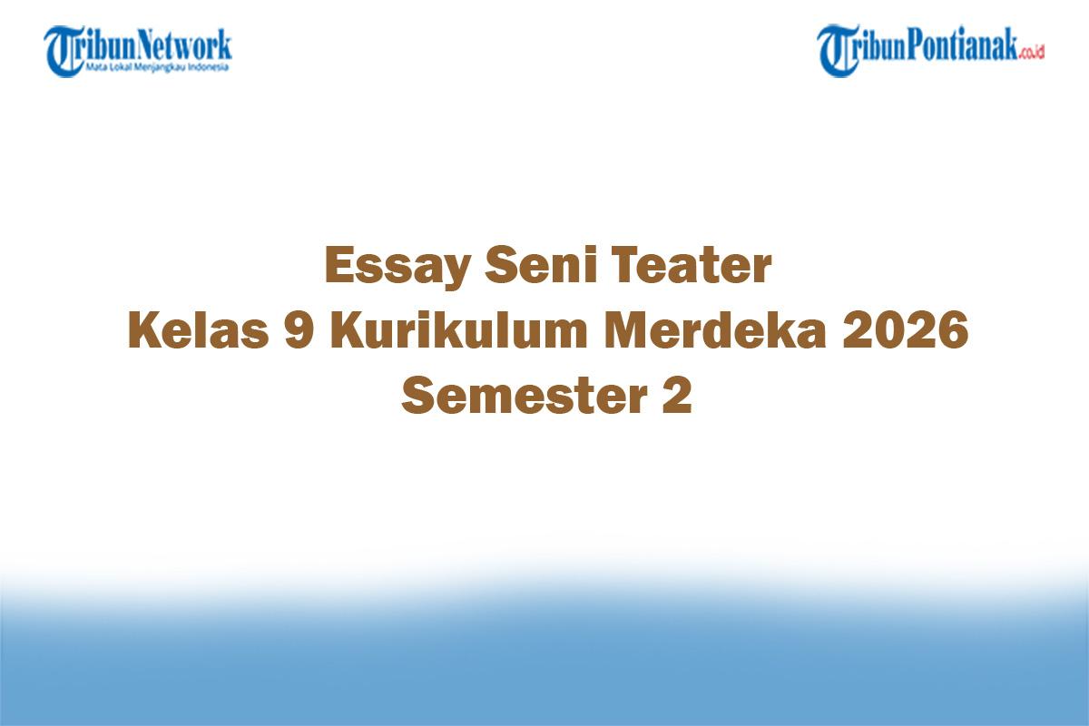 Soal-Jawaban-47-Essay-Seni-Teater-Kelas-9-Kurikulum-Merdeka-2026-Semester-2.jpg