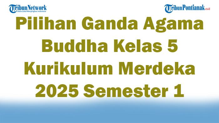 Soal-Jawaban-47-Pilihan-Ganda-Agama-Buddha-Kelas-5-Kurikulum-Merdeka-2025-Semester-1.jpg