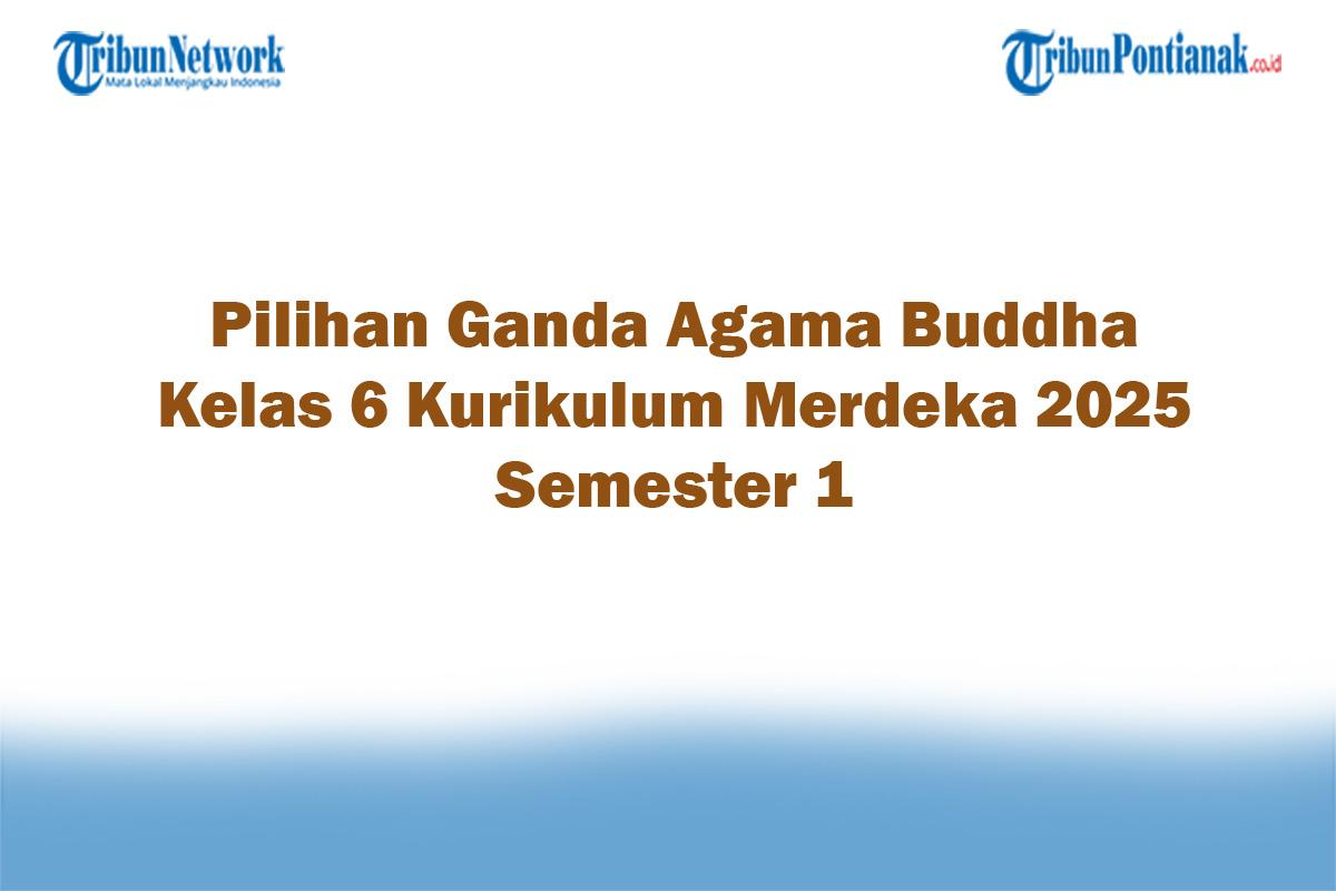 Soal-Jawaban-47-Pilihan-Ganda-Agama-Buddha-Kelas-6-Kurikulum-Merdeka-2025-Semester-1.jpg