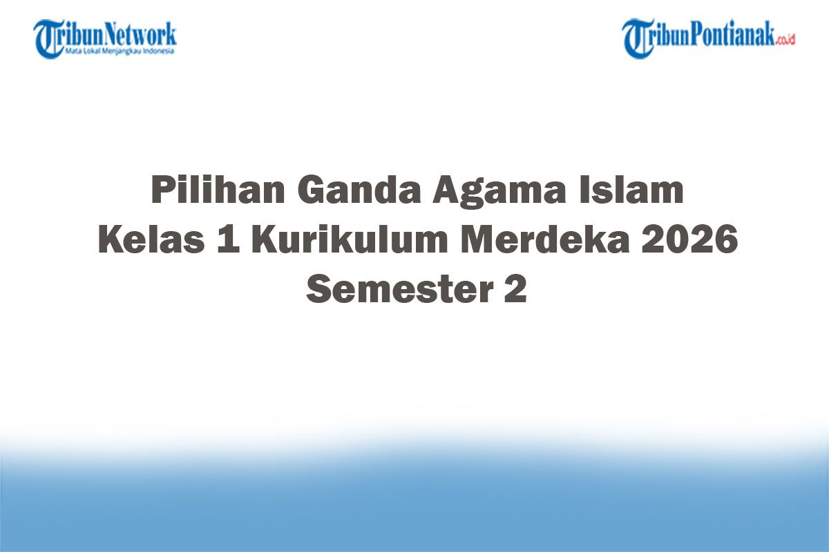 Soal-Jawaban-47-Pilihan-Ganda-Agama-Islam-Kelas-1-Kurikulum-Merdeka-2026-Semester-2.jpg
