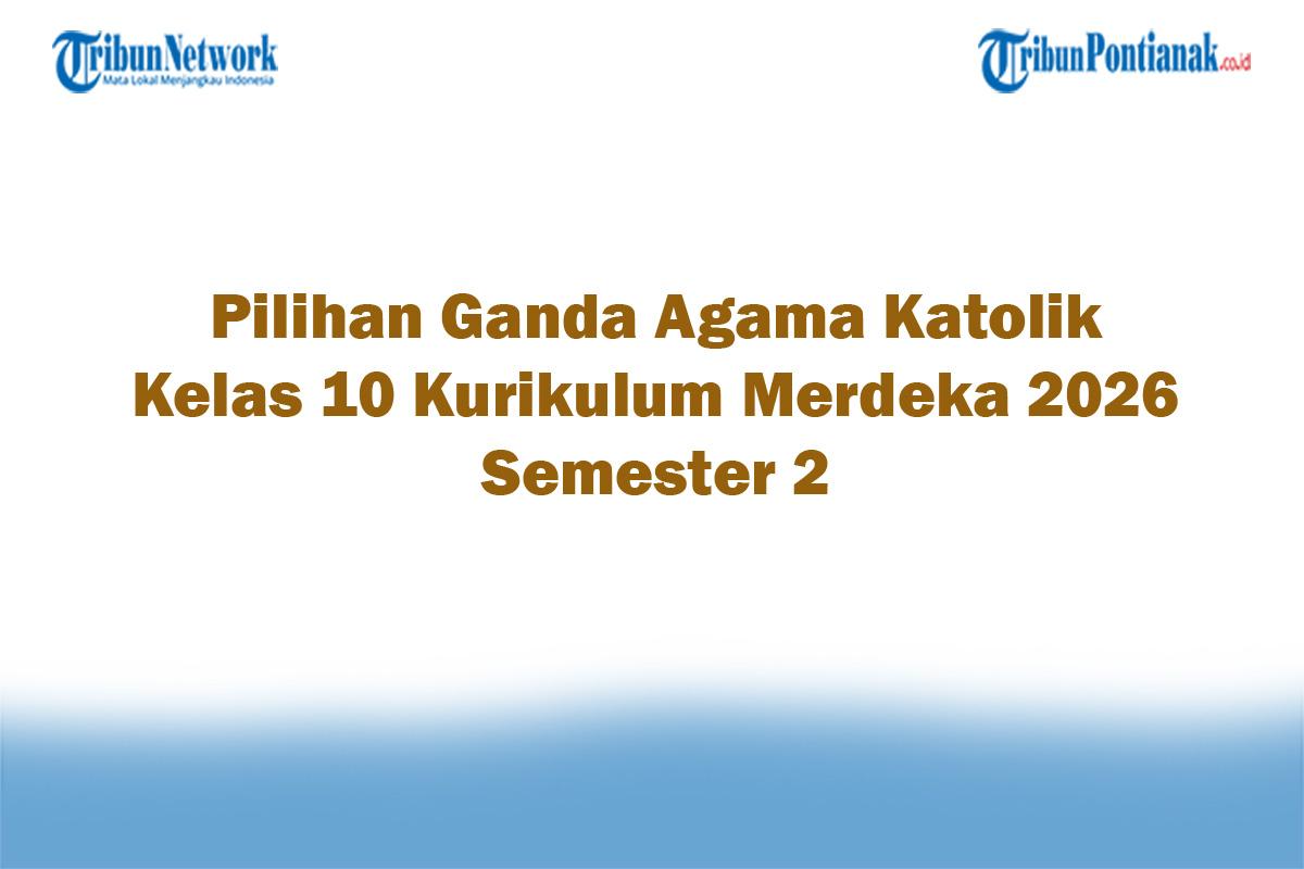 Soal-Jawaban-47-Pilihan-Ganda-Agama-Katolik-Kelas-10-Kurikulum-Merdeka-2026-Semester-2.jpg