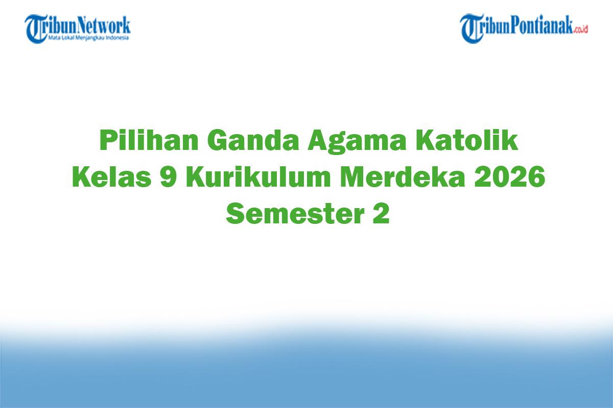 Soal-Jawaban-47-Pilihan-Ganda-Agama-Katolik-Kelas-9-Kurikulum-Merdeka-2026-Semester-2.jpg