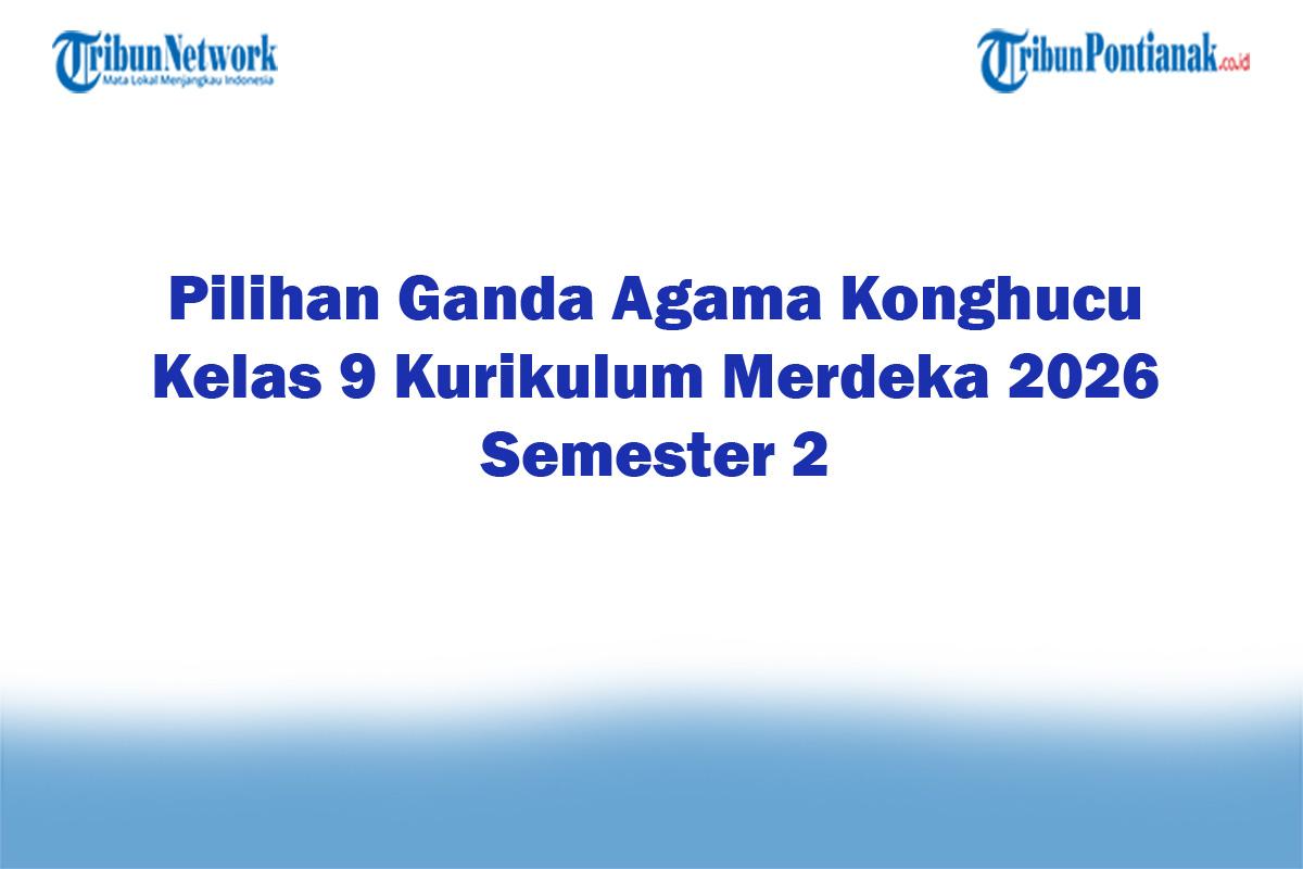 Soal-Jawaban-47-Pilihan-Ganda-Agama-Konghucu-Kelas-9-Kurikulum-Merdeka-2026-Semester-2.jpg