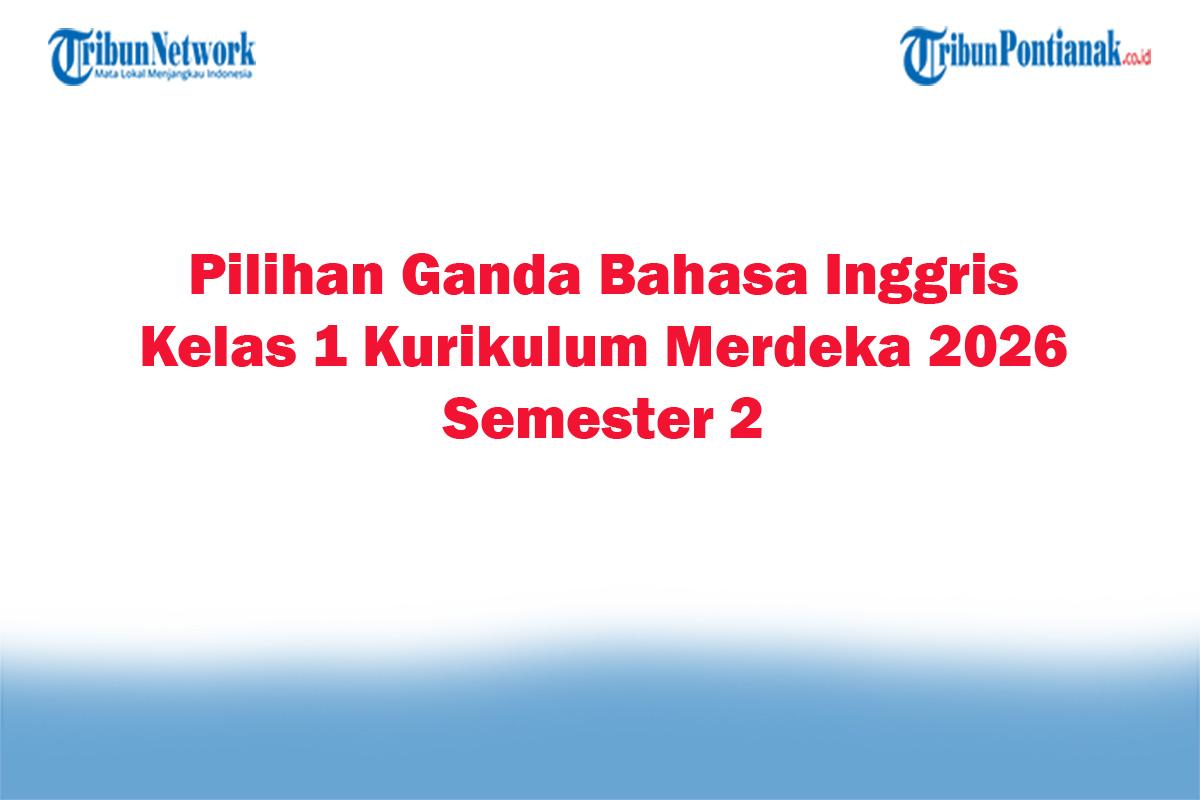Soal-Jawaban-47-Pilihan-Ganda-Bahasa-Inggris-Kelas-1-Kurikulum-Merdeka-2026-Semester-2.jpg