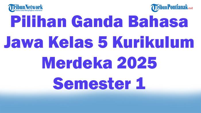 Soal-Jawaban-47-Pilihan-Ganda-Bahasa-Jawa-Kelas-5-Kurikulum-Merdeka-2025-Semester-1.jpg