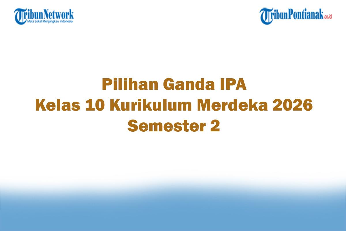 Soal-Jawaban-47-Pilihan-Ganda-IPA-Kelas-10-Kurikulum-Merdeka-2026-Semester-2.jpg