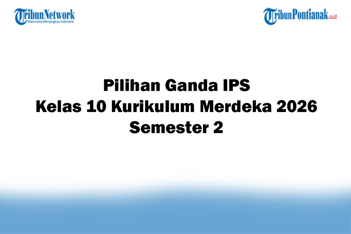Soal-Jawaban-47-Pilihan-Ganda-IPS-Kelas-10-Kurikulum-Merdeka-2026-Semester-2.jpg