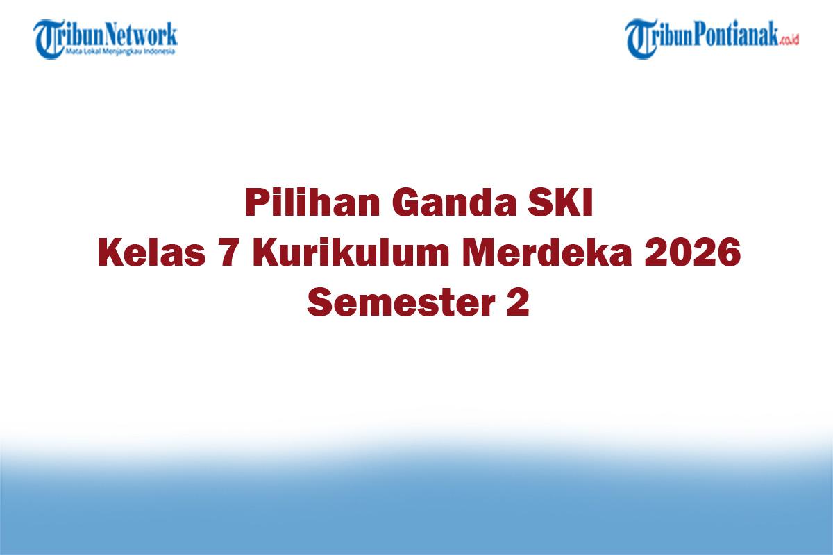 Soal-Jawaban-47-Pilihan-Ganda-SKI-Kelas-7-Kurikulum-Merdeka-2026-Semester-2.jpg