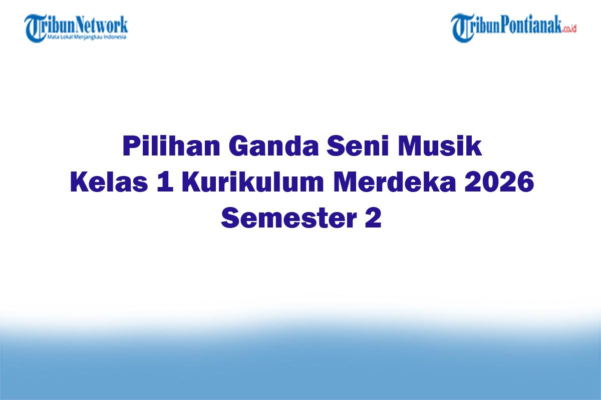 Soal-Jawaban-47-Pilihan-Ganda-Seni-Musik-Kelas-1-Kurikulum-Merdeka-2026-Semester-2.jpg