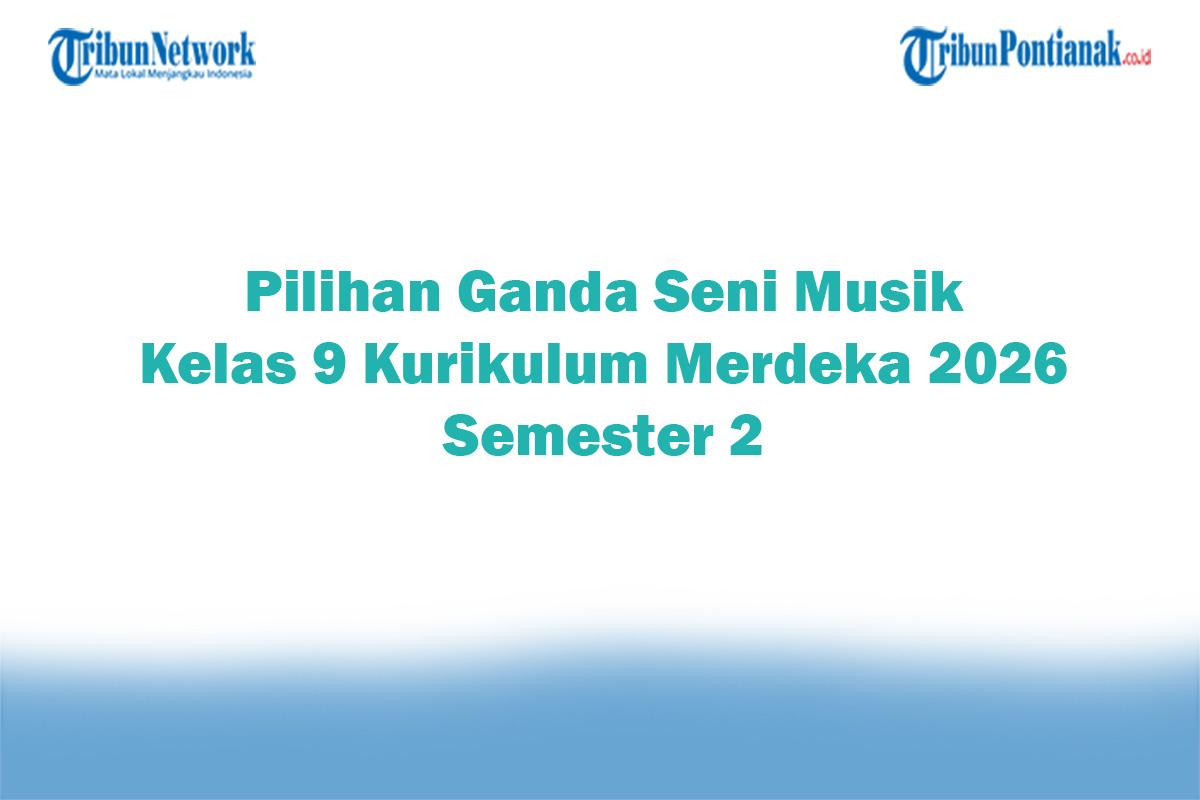 Soal-Jawaban-47-Pilihan-Ganda-Seni-Musik-Kelas-9-Kurikulum-Merdeka-2026-Semester-2.jpg