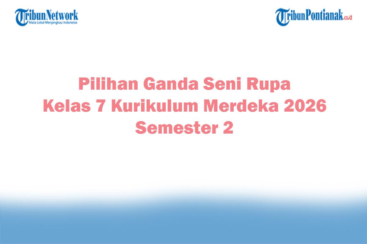 Soal-Jawaban-47-Pilihan-Ganda-Seni-Rupa-Kelas-7-Kurikulum-Merdeka-2026-Semester-2.jpg