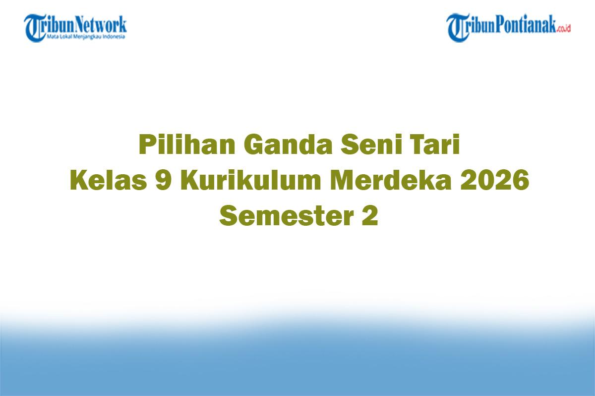 Soal-Jawaban-47-Pilihan-Ganda-Seni-Tari-Kelas-9-Kurikulum-Merdeka-2026-Semester-2.jpg