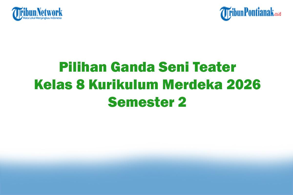 Soal-Jawaban-47-Pilihan-Ganda-Seni-Teater-Kelas-8-Kurikulum-Merdeka-2026-Semester-2.jpg
