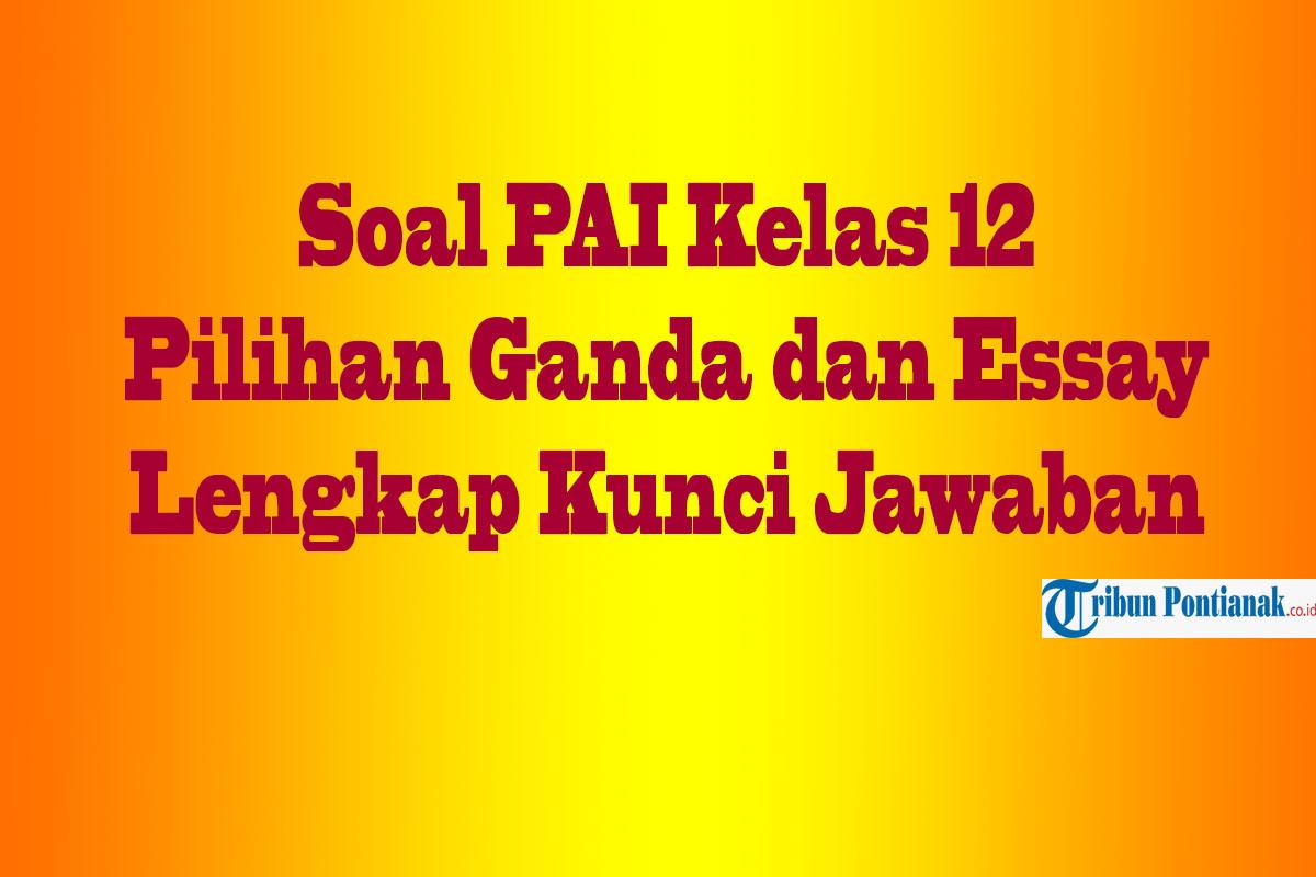 Soal-PAI-Kelas-12-Pilihan-dan-Essay-dcfvgfbh.jpg