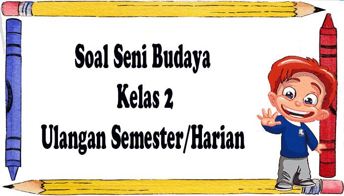 Soal-Seni-Budaya-Kelas-1-lengkap-dengan-kunci-jawaban.jpg