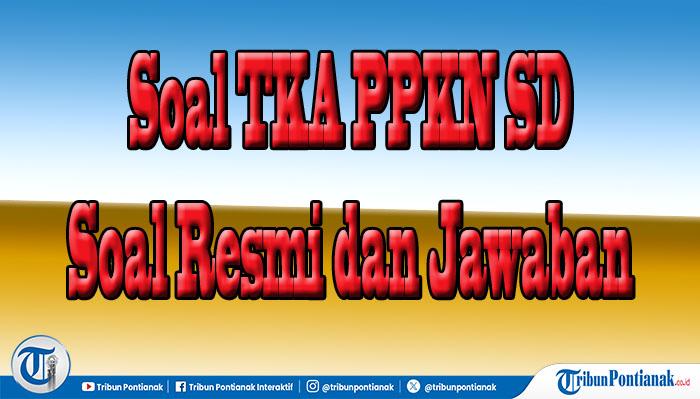 Soal-TKA-PPKN-SD.jpg