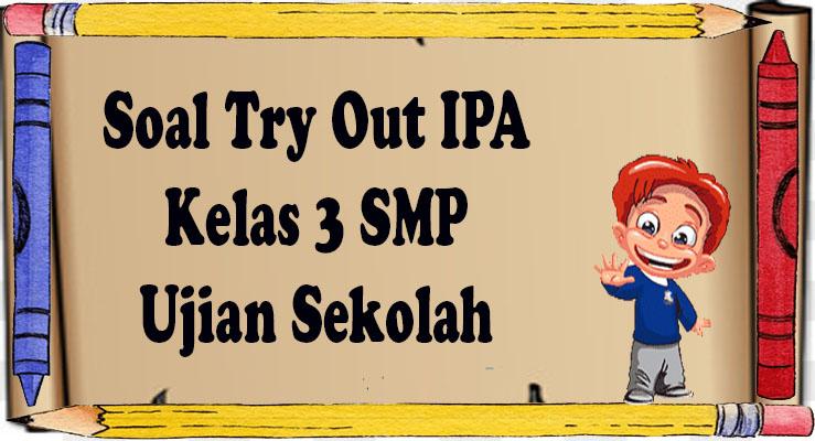Soal-Try-Out-IPA-Kelas-3-SMP.jpg