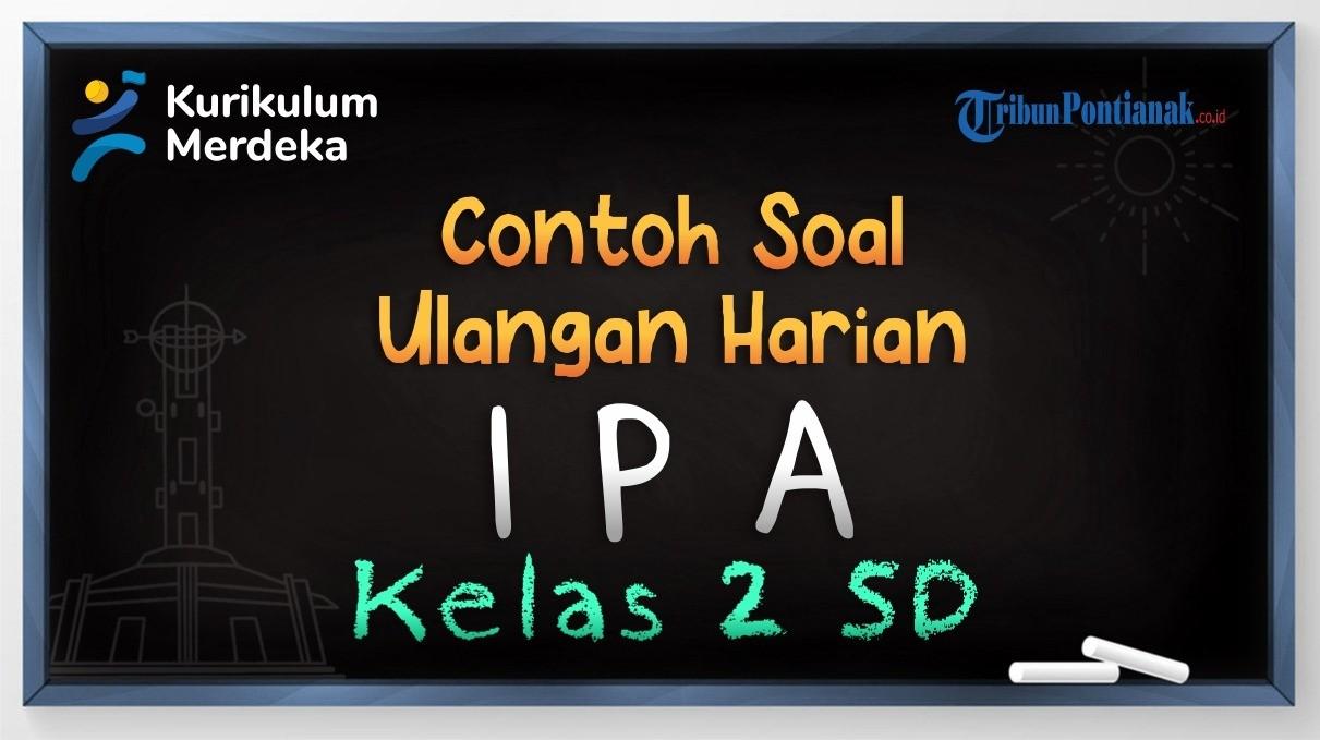Soal-Ulangan-IPA-Kelas-2-SD-Kurikulum-Merdeka.jpg