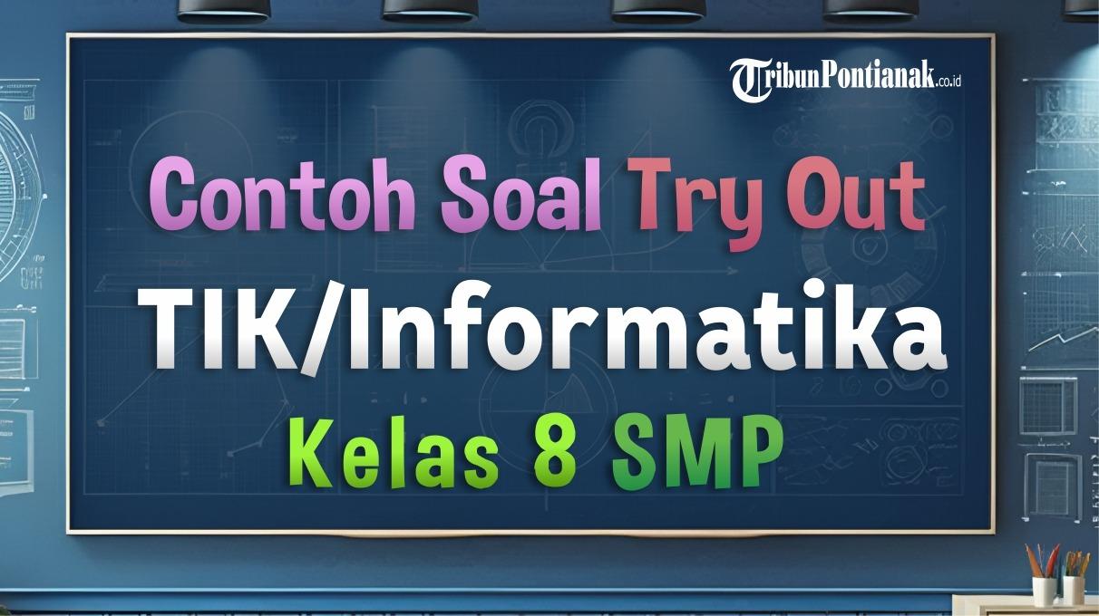 45 Soal Informatika Kelas 8 SMP , Kunci Jawaban UAS Ujian Ulangan Semester 2 Kurikulum Merdeka
