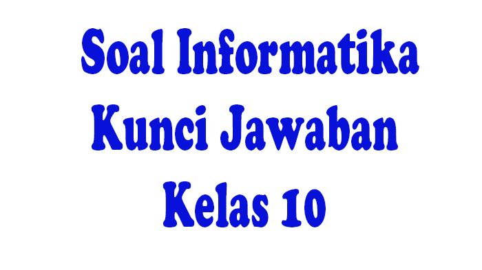 Soal-dan-jawaban-informatika-kelas-10.jpg