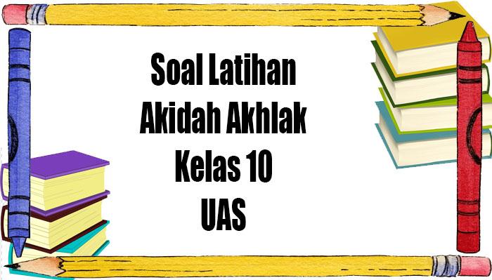 Soal-dan-kunci-jawaban-akidah-akhlak-kelas-10.jpg