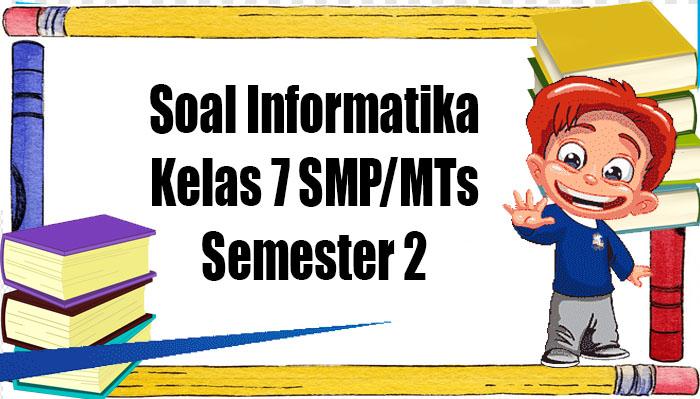 Soal-informati-Kelas-7-SMPMTs.jpg
