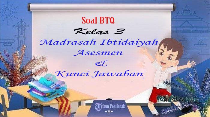 Soal-latihan-BTQ-Kelas-3-SDMI-lengkap-untuk-asemen-tahun-2024-soal-pilihan-dan-esai.jpg