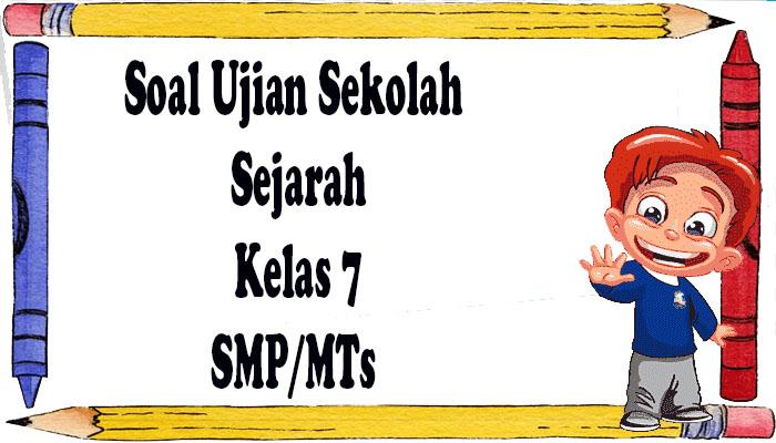 Soal-sejarah-kelas-7-SMP-lengkap-dengan-kunci-jawaban1.jpg