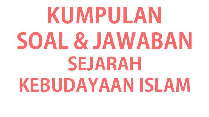 Soal-soal-ujian-SKI-kelas-3-MISD-lengkap-kunci-jawaban-soal-ulangan-Sejarah-Kebudayaan-Islam.jpg