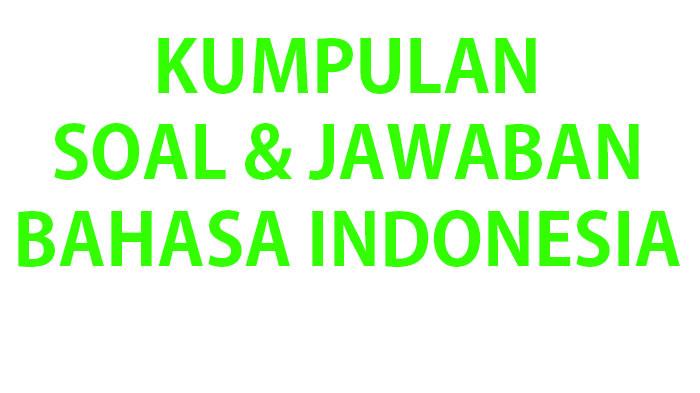 Soal-soal-ulangan-Bahasa-Indonesia-kelas-8-lengkap-kunci-jawaban-soal.jpg