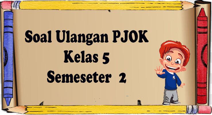 Soal-ulangan-PJOK-Kelas-5-Semester-2.jpg