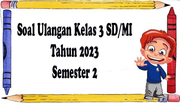 Soal-ulangan-kelas-3-SDMI-dan-kunci-jawaban.jpg