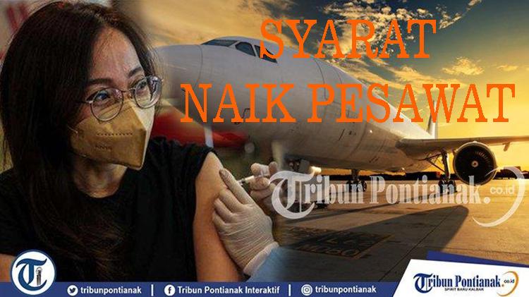 Syarat Baru Naik Pesawat Semua Maskapai Mulai Senin 21 November 2022 Dalam Aturan Perjalanan Udara