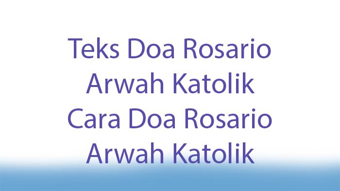 Teks-Doa-Rosario-Arwah-Katolik-Bagaimana-Cara-Doa-Rosario-Arwah-Katolik.jpg