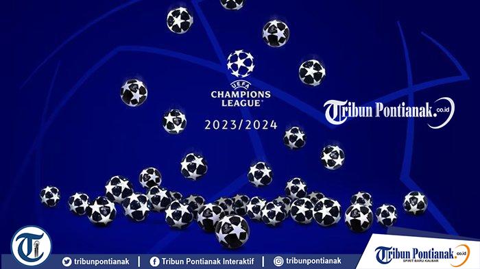 UPDATE-Jadwal-Jam-Tayang-Liga-Champions-20232024-Terbaru-Hasil-Drawing-UCL-dan-Link-Live-Streaming.jpg