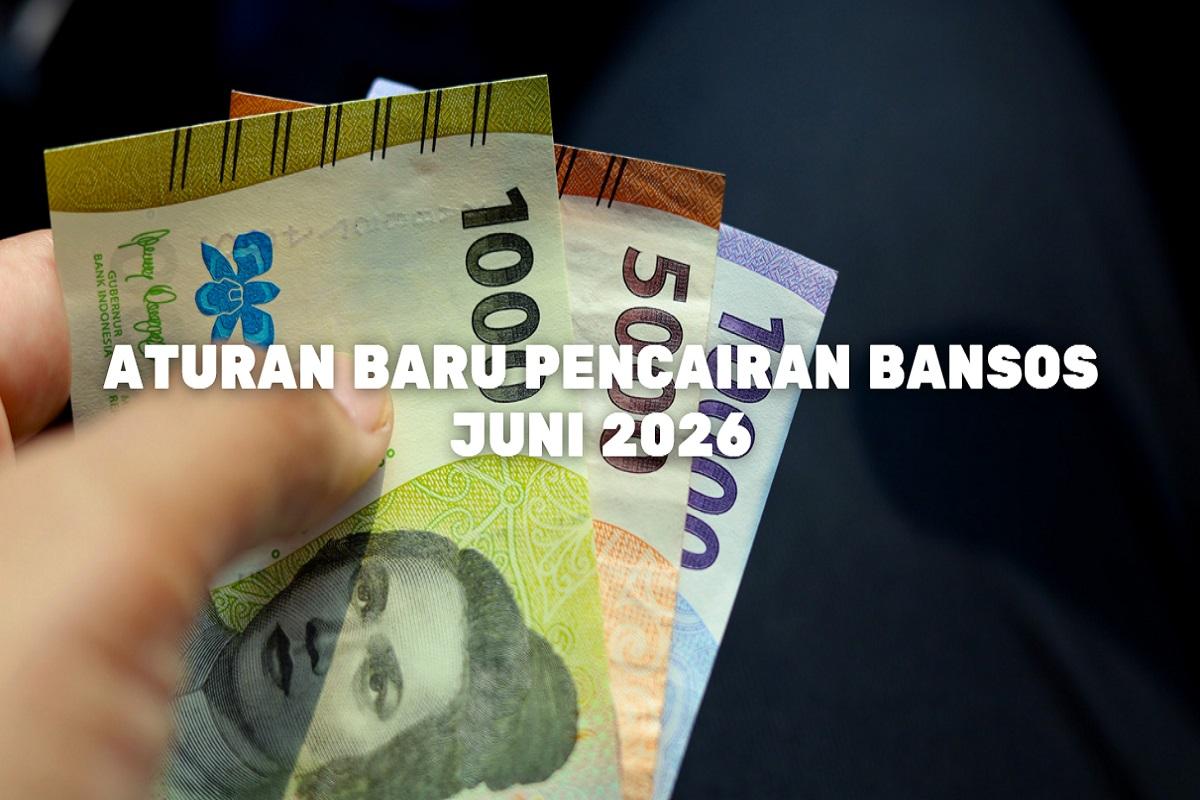an-aturan-baru-pencairan-bansos-Juni-2026.jpg