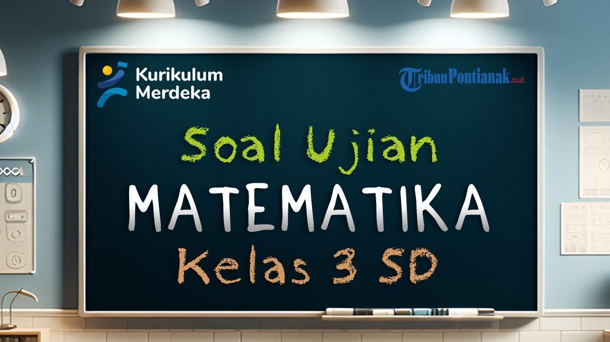 contoh-soal-Matematika-Kelas-3-SD-berikut-ini.jpg