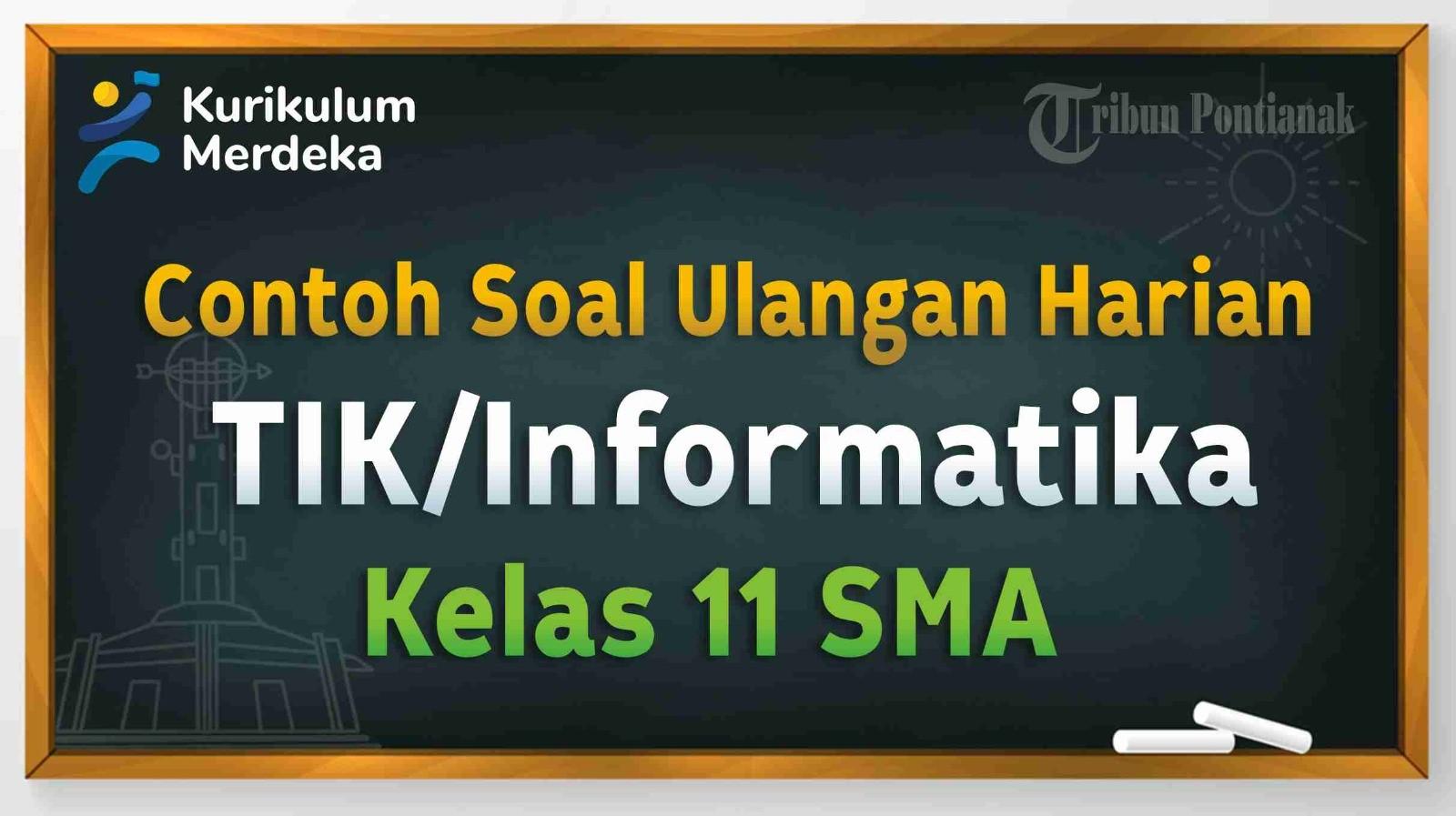40 SOAL Ulangan Harian TIK/Informatika Kelas 11 SMA Semester Genap Kurikulum Merdeka 2024/2025
