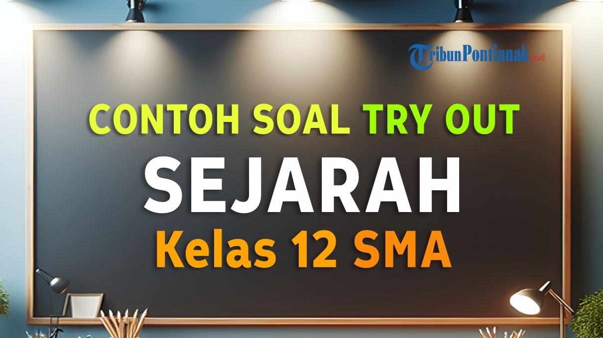 contoh-soal-Try-Out-materi-pelajaran-Sejarah-Kelas-12-SMASMK.jpg
