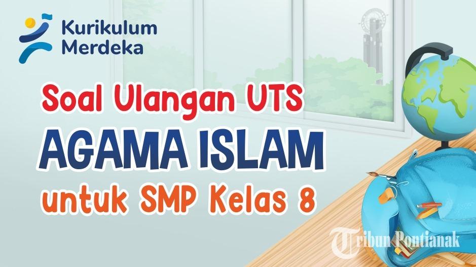 contoh-soal-latihan-UTS-untuk-pelajaran-Agama-Islam-Kelas-8-SMP-Kurikulum-Merdeka.jpg