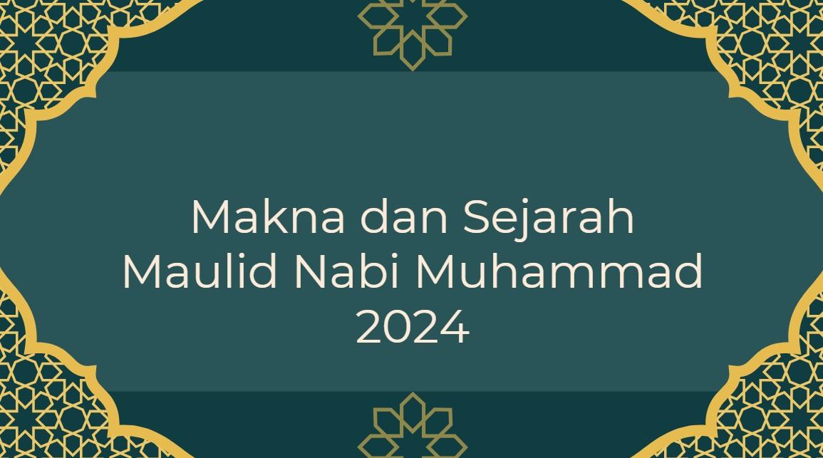 Makna dan Sejarah Peringatan Maulid Nabi Muhammad Lengkap