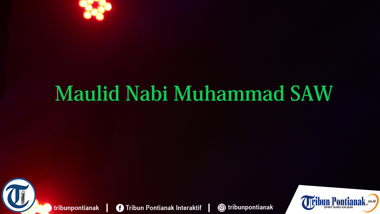 Kata-kata Maulid Nabi Muhammad SAW yang Diperingati Selasa 19 Oktober 2021