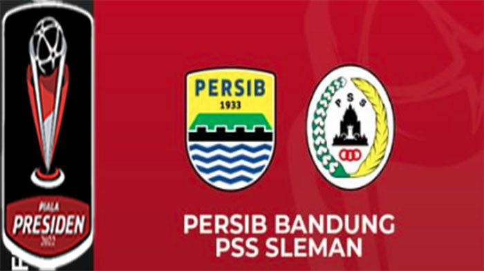 Jadwal Pertandingan Piala Presiden 2022 Hari Ini, Tonton Pertandingan Persib Vs PSS Sleman !