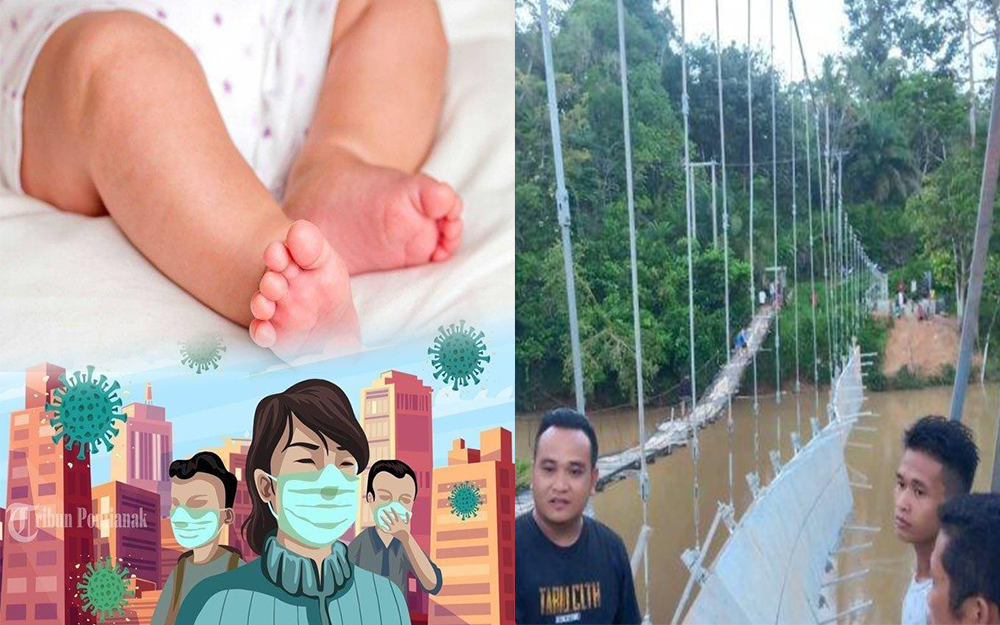 KALBAR 24 JAM - Bayi 4,5 Bulan PDP Covid-19 Meninggal Dunia, hingga Jembatan Desa di Landak Roboh
