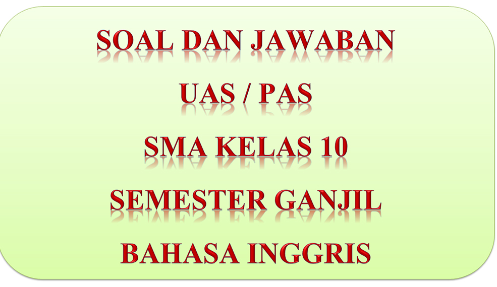 kunci-jawaban-soal-latihan-ulangan-pas-uas-bahasa-inggris-sma-kelas-10-2020.jpg