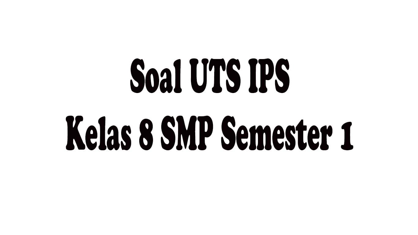 kunci-jawaban-soal-latihan-uts-ips-ips-kelas-8.jpg