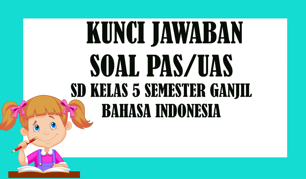kunci-jawaban-soal-pas-uas-sd-kelas-5-bahasa-indonesia.jpg