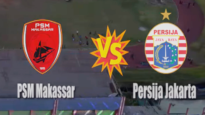 LIVE STREAMING PSM Makassar Vs Persija Malam Ini & Live Score Persija Vs PSM Makassar Lolos Final