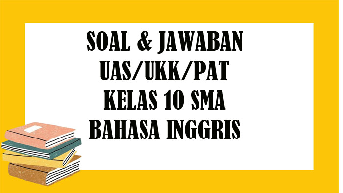soal-bahasa-inggris-kelas-10-sma-semester-2.jpg